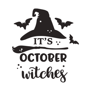 Its October witches T-Shirt