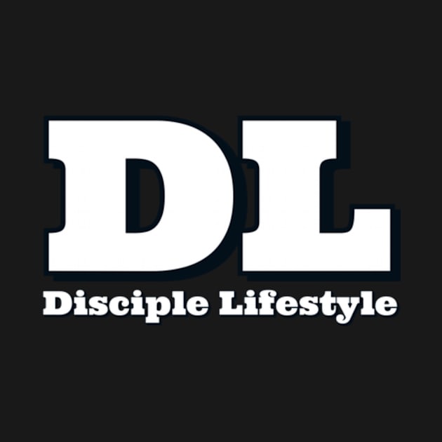 DL Disciple Lifestyle by Disciple Lifestyle