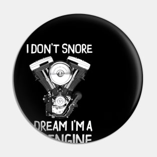 I Don't Snore I Dream I'm A V2 Engine - Custom Riker Pin