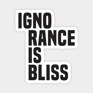 Ignorance Is Bliss (2)- Satire Magnet