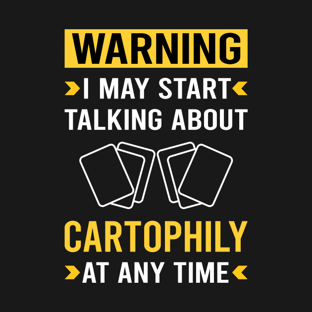 Warning Cartophily Cartophilist by Good Day