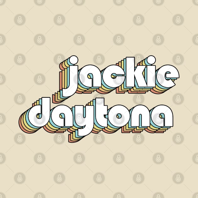 Jackie Daytona - Retro Typography Faded Style by Paxnotods