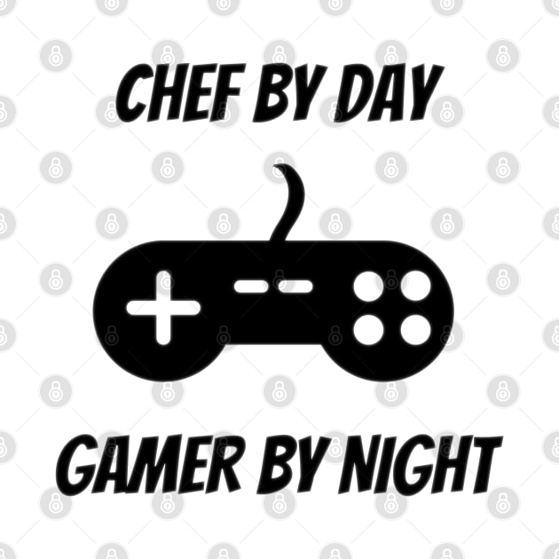 Chef By Day Gamer By Night by Petalprints