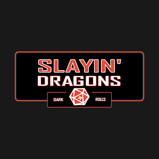 Slayin' Dragons T-Shirt