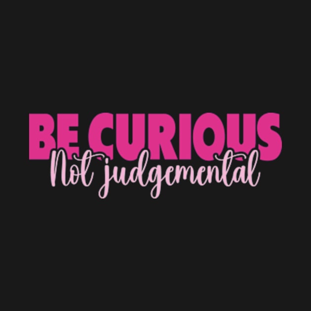 Be Curious Not Judgemental by David Brown