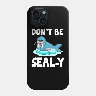 Don't Be Seal-y Funny Seal Silly Animal Pun Phone Case