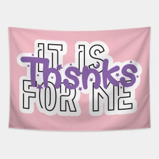 Tik tok quote, saying, meme, gift, thsnks, it is for me Tapestry