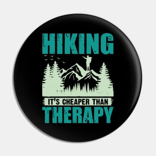 Hiking Is Cheaper Than Therapy Pin