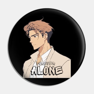 FOREVER Alone Pin