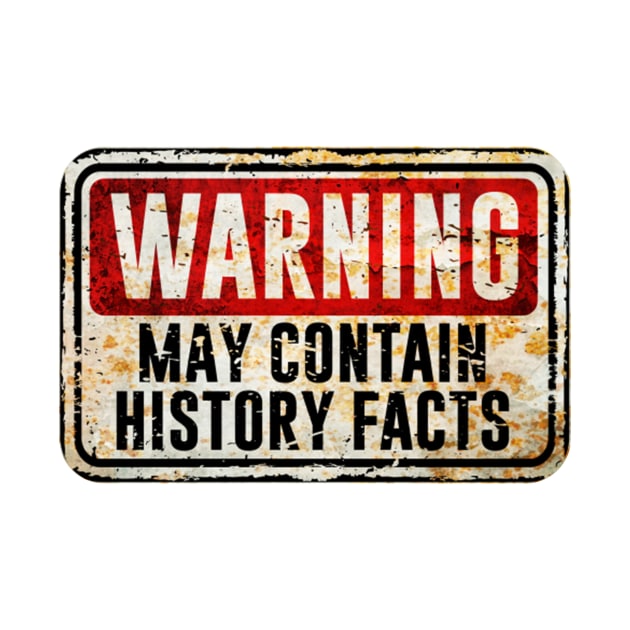 History - Warning May Contain History Facts by Jimmy Coopers