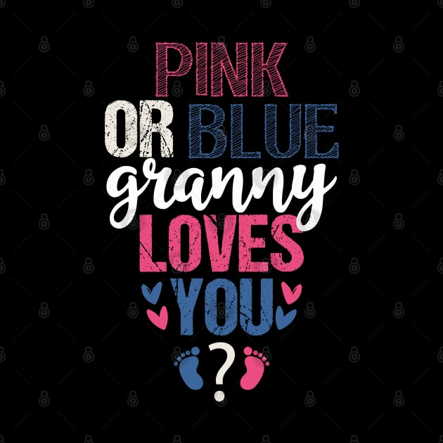 Pink or blue Granny loves you by Tesszero