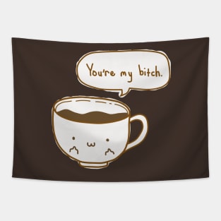 Coffee's Bitch Tapestry