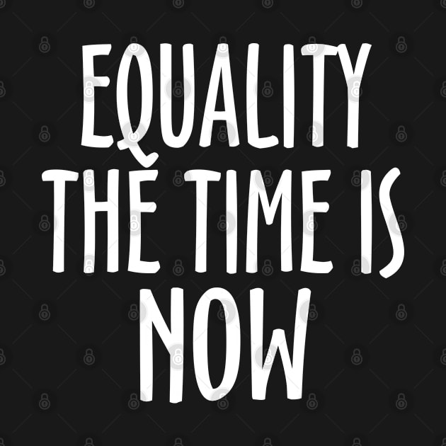 Equality The Time Is Now by KsuAnn