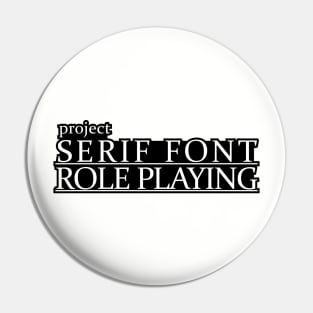 Project Serif Font RPG (Border) Pin