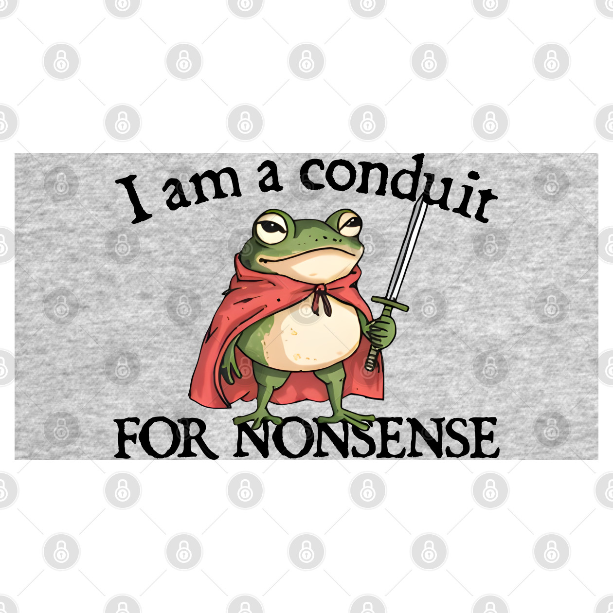 I Am A Conduit For Nonsense Funny Frog Meme - I Am A Conduit For ...