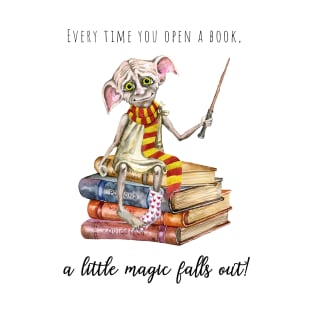 Every time you open a book,a little magic falls out T-Shirt