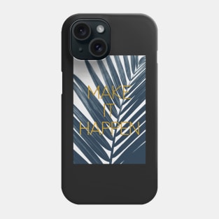 Make It Happen (Cyanotype) Phone Case