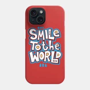 Smile To The World Phone Case