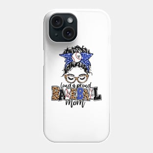 Loud And Proud Baseball Mom Messy Bun Leopard Baseball Mom Mother's Day Phone Case