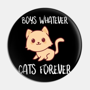 Boys Whatever Cats Forever Pin