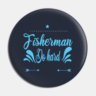Fisherman do Hard Pin