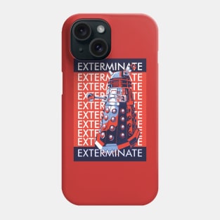 DALEK EXTERMINATE Phone Case