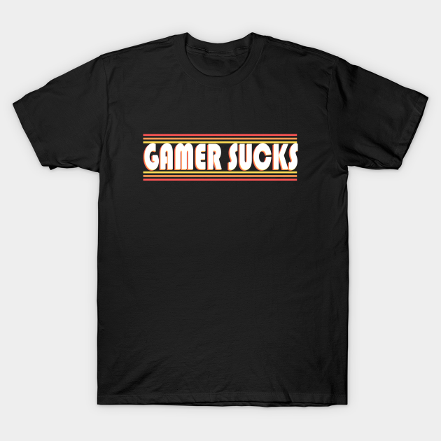 Discover Gamer Sucks - Gamer Spruch - T-Shirt