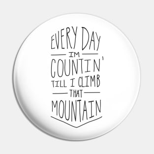 Climb That Mountain - Light Pin