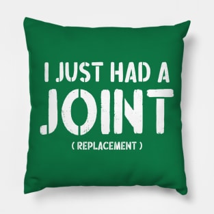 I Just Had A Joint Replacement Funny Joint Surgery Pillow