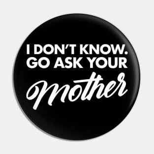 Go Ask Your Mother Pin