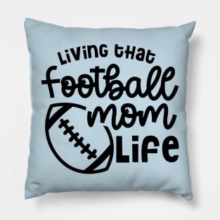 Living That Football Mom Life Cute Funny Pillow