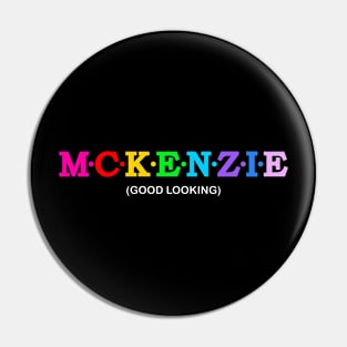 Mckenzie - Good Looking. Pin