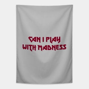 Can I Play With Madness, burgundy Tapestry