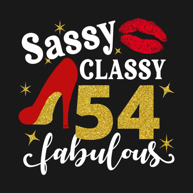 Sassy classy 54 fabulous by TEEPHILIC