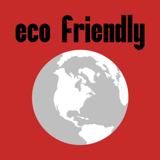 Eco Friendly: Political, Liberal Politics, Social Democrat, Socialism, Deforestation, Natural Living, Endangered Species, Sustainable Living, Make A Difference T-Shirt