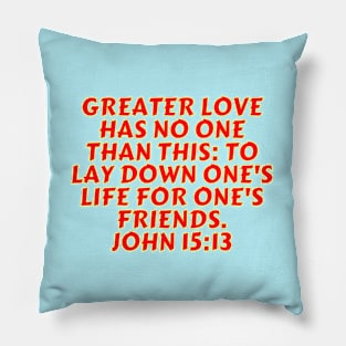 Bible Verse John 15:13 Pillow