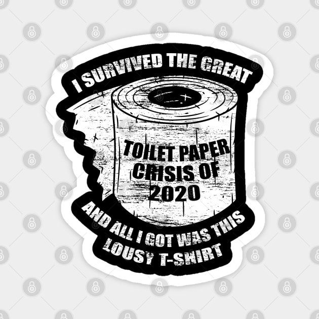 I Survived the Great Toilet Paper Crisis 2020 Magnet by creative