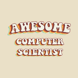 Awesome Computer Scientist - Groovy Retro 70s Style T-Shirt