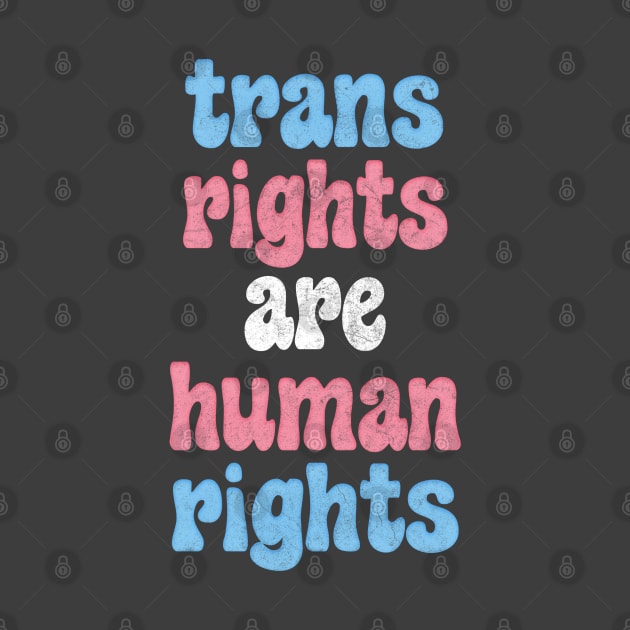 Trans Rights Are Human Rights  / / Trans Flag Design by DankFutura