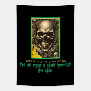 We All Wear a Skull Beneath the Skin! (Motivational and Inspirational Quote) Tapestry