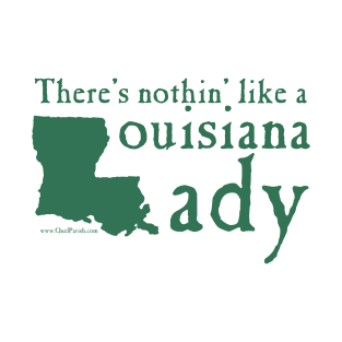 There's Nothin Like a Louisiana Lady T-Shirt