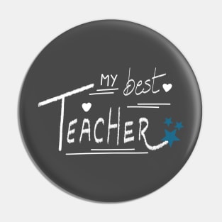 My Best Teacher - quote Pin