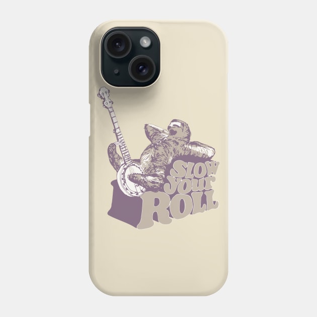 Slow Your Roll Phone Case by alexwahlberg