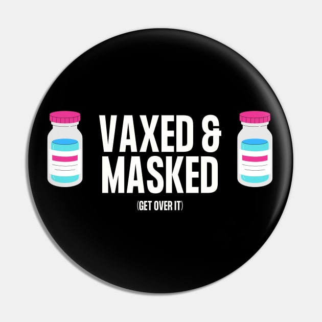 Vaxed and Masked (Blue Vax) Pin by TJWDraws