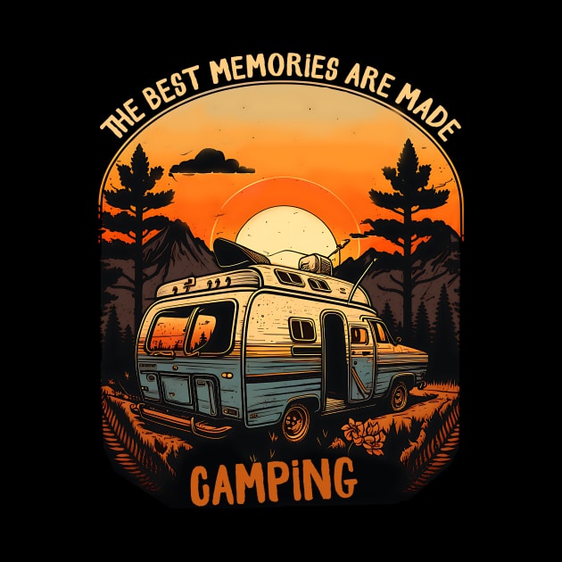 The best memories are made camping by AdventureLife