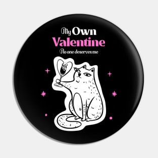 My Own Valentine No One Else Deserves Me, Anti Valentines Day Pin