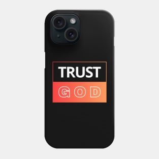 Trust God | Christian Phone Case