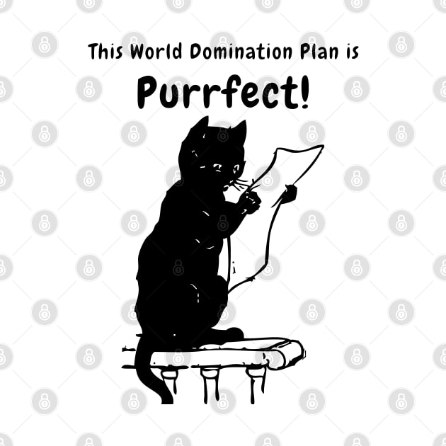 PURRFECT world domination plan - Funny Black Cat Puns by vystudio