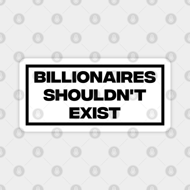 Billionaires Shouldn't Exist Magnet by Football from the Left