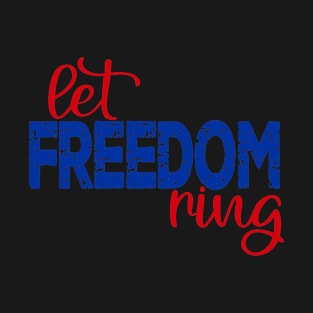 Let Freedom Ring T-Shirt